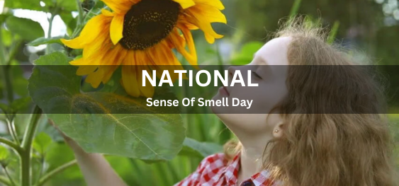 National Sense Of Smell Day [राष्ट्रीय गंध बोध दिवस]